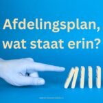 Afdelingsplan, wat staat er eigenlijk in? Lees hier de tips en download de pdf.
