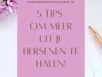 5 tips om meer uit je hersenen te halen