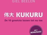 Boekreview: Kukuru De10 grootste lessen tot nu toe van Giel Beelen