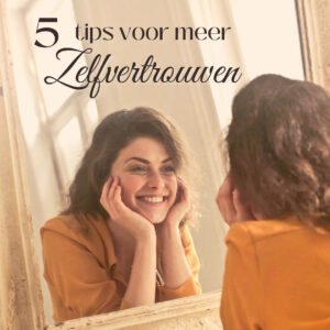 5Tips voor het vergroten van zelfvertrouwen, ook voor kinderen