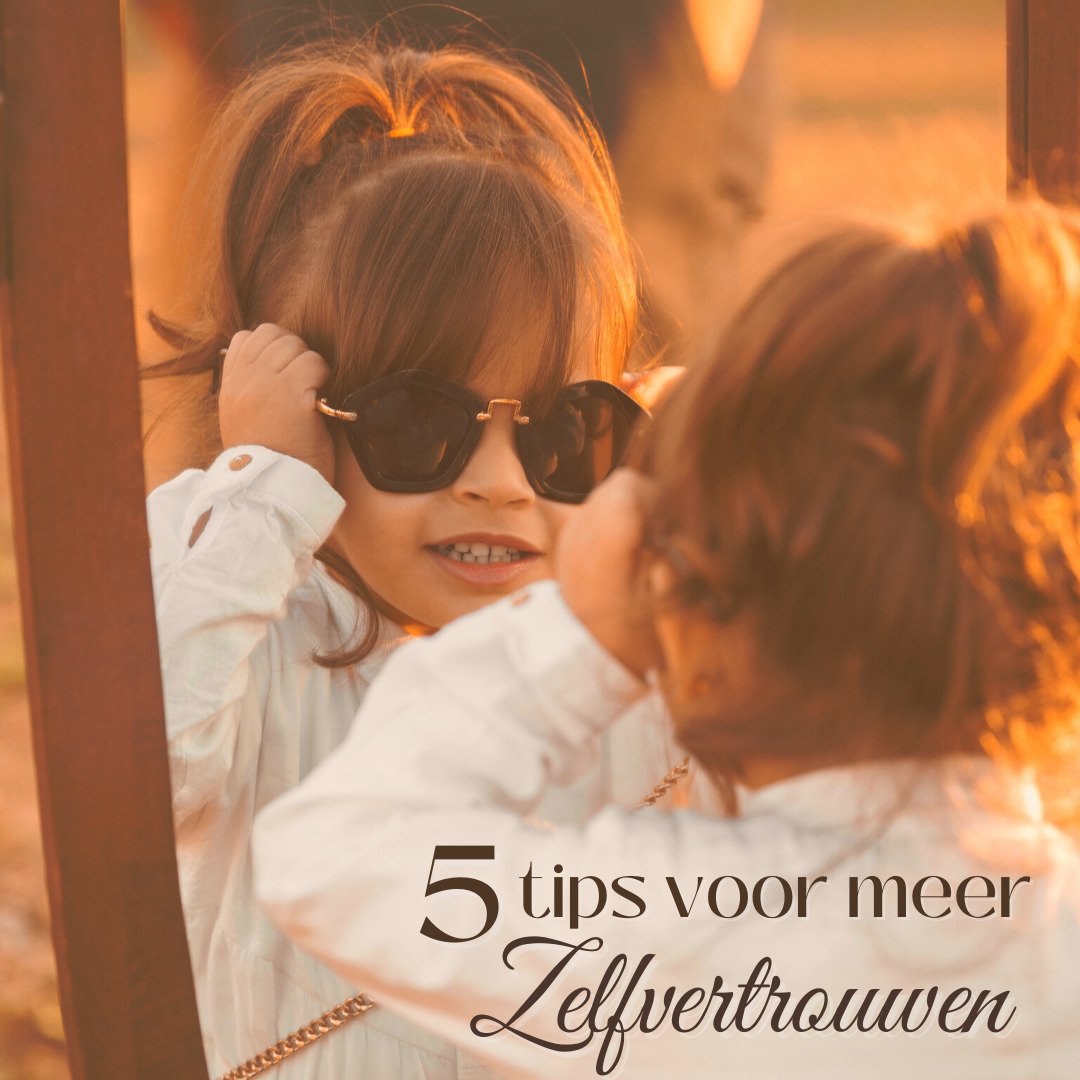 5Tips voor het vergroten van zelfvertrouwen, ook voor kinderen