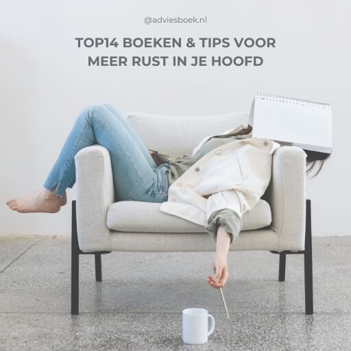 Hoe krijg je meer rust in je hoofd? Bekijk hier de top14 boeken en tips voor inspiratie!