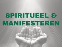 Spiritueel Leven & Manifesteren: De Ultieme Gids (Alles wat je moet weten)​