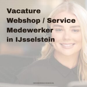 vacature in ijsselstein webshop service/ medewerker.
