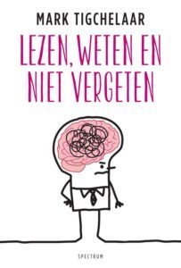 het boek van mark tigchelaar lezen weten en niet vergeten